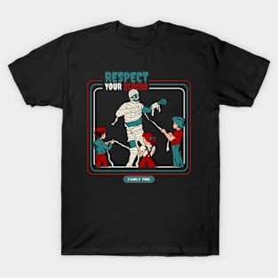 Fun and Games with Mummy, Always Remember to Respect Your Elders T-Shirt